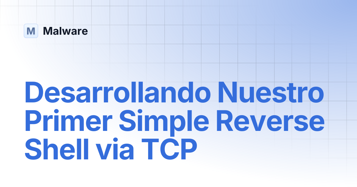 Desarrollando Nuestro Primer Simple Reverse Shell via TCP | Malware